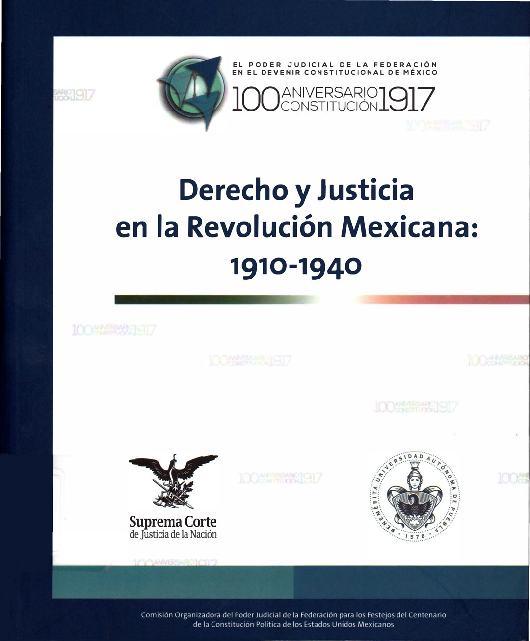 Derecho y Justicia en la Revolución Mexicana: 1910-1940