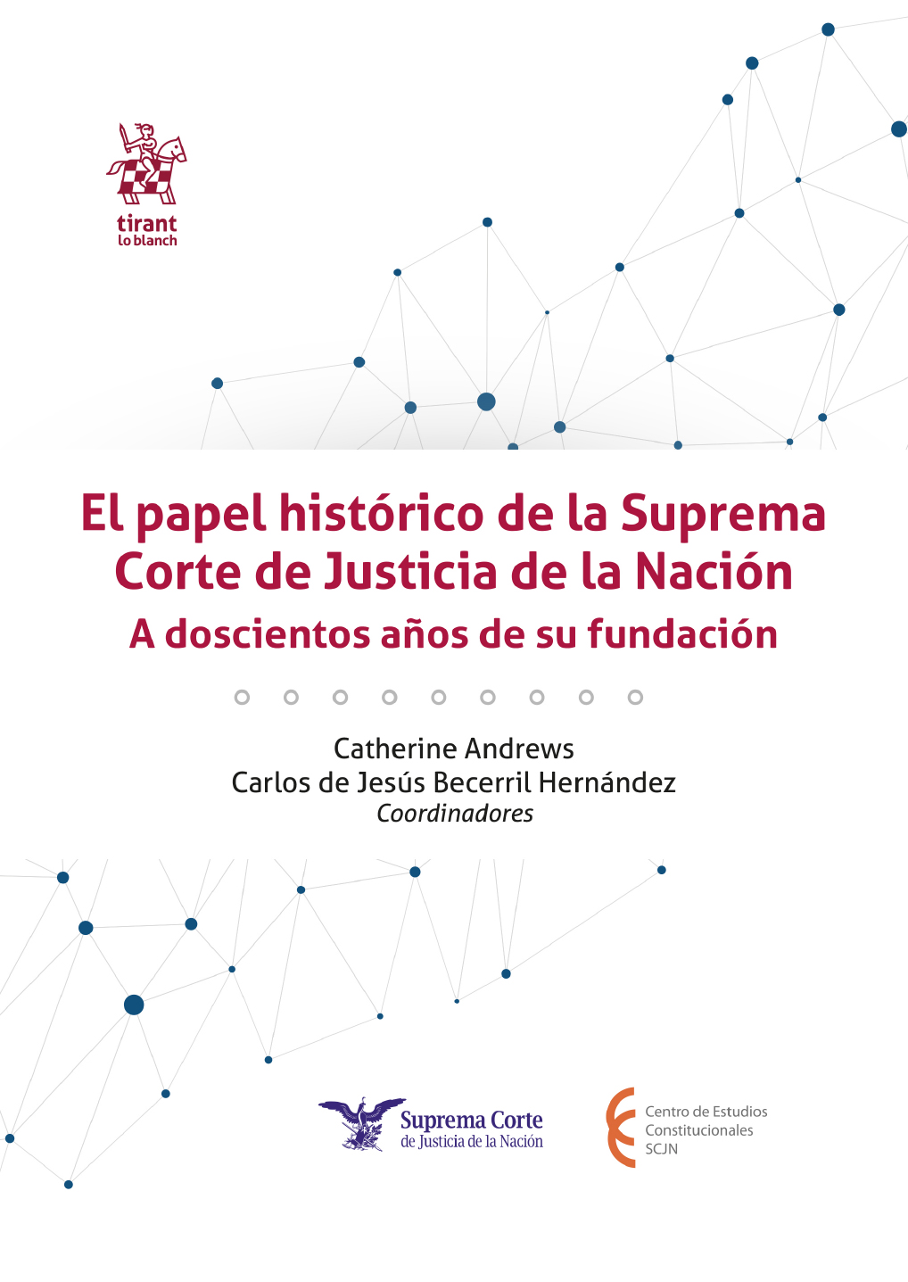 El papel histórico de la Suprema Corte de Justicia de la Nación. A doscientos años de su fundación