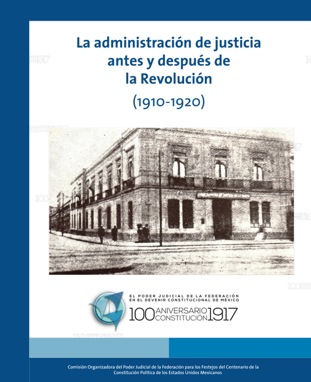 La administración de justicia antes y después de la Revolución: (1910-1920)